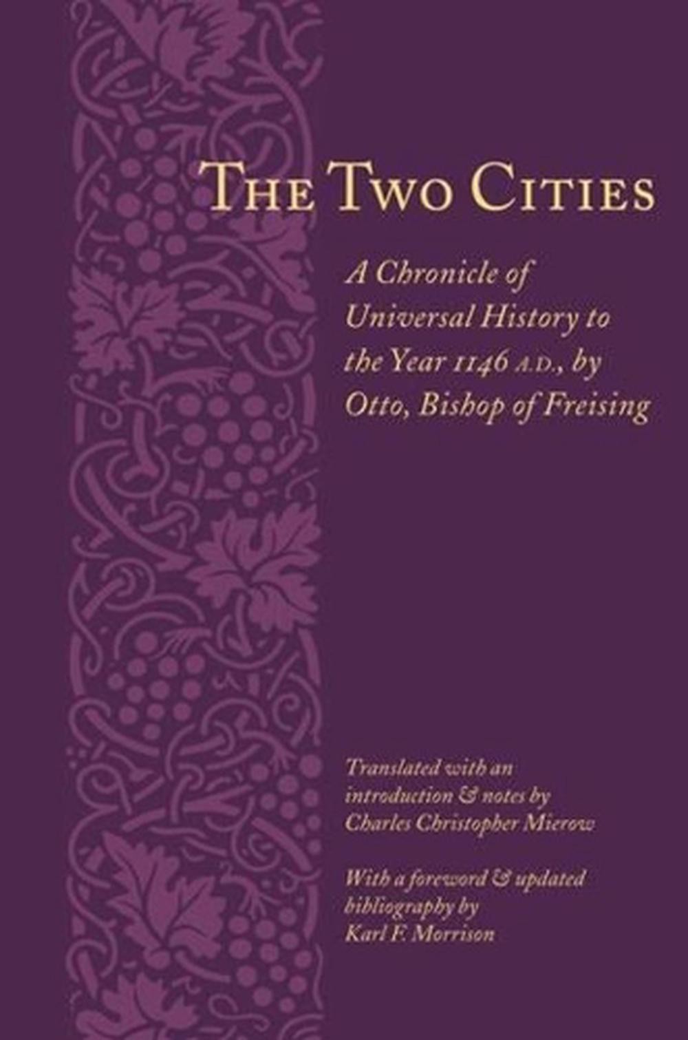 The Two Cities: A Chronicle of Universal History to the Year 1146 by Otto, Bisho