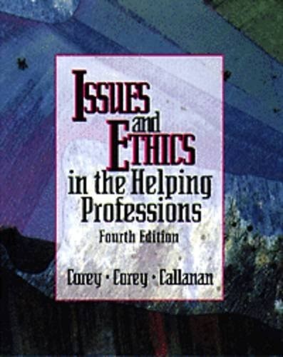 Issues and Ethics in the Helping Professions, Corey, Gerald,Corey, Marianne Schn
