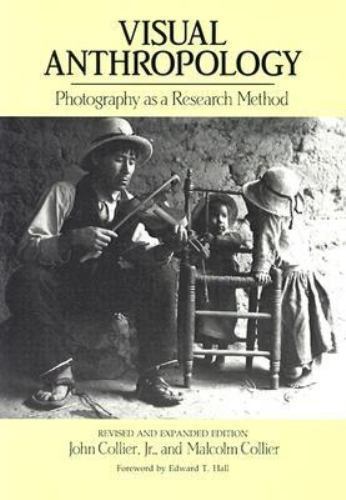 Visual Anthropology: Photography as a Research Method, Collier, John,Collier, Ma