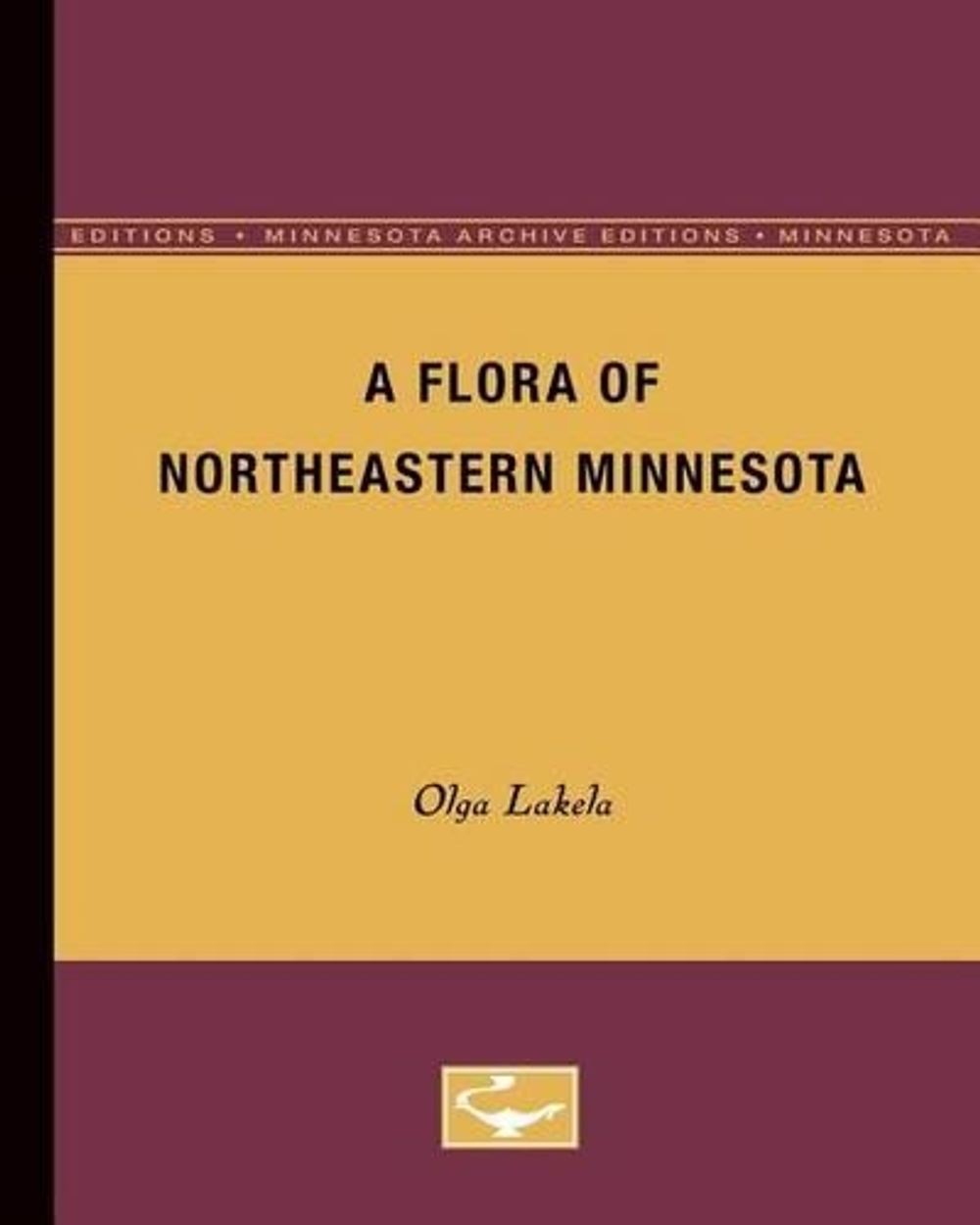 A Flora of Northeastern Minnesota by Olga Lakela (English) Paperback Book
