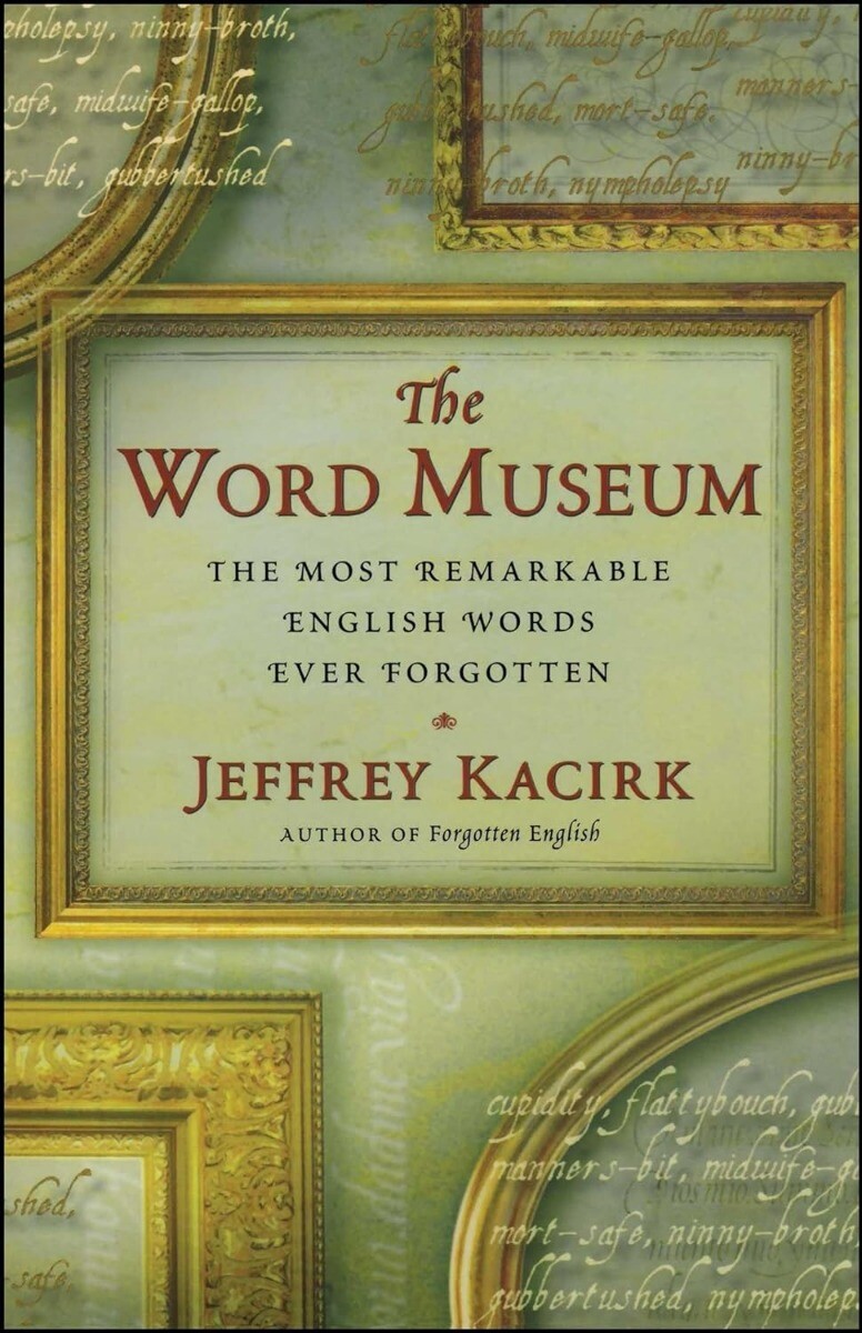 The Word Museum: The Most Remarkable English Words Ever Forgotten Paperback –…