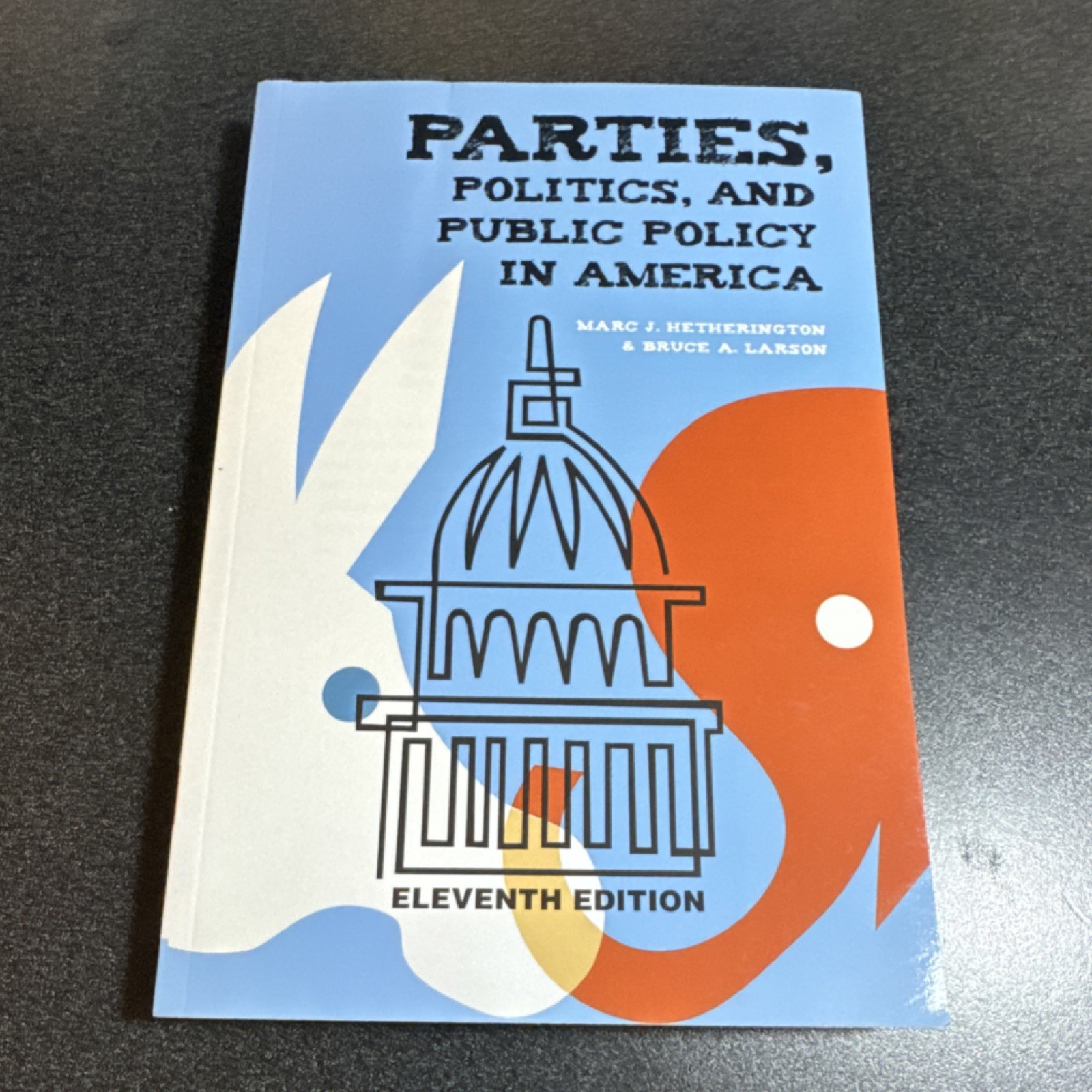 Parties Politics Hetherington Larson 11th Edition Paperback CQ Press