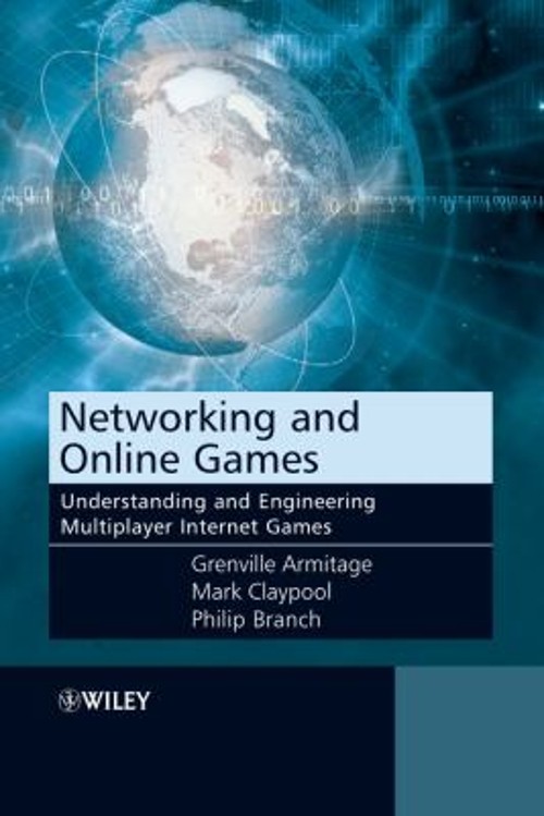 Networking and Online Games : Understanding and Engineering Multi