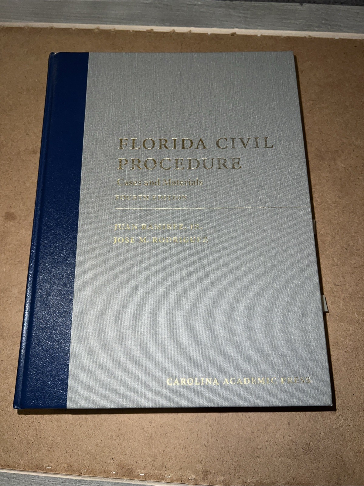 Florida Civil Procedure : Cases and Materials by Jose Rodriguez and Juan Ramirez