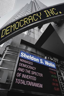 Democracy Incorporated: Managed Democracy and the Specter of Inverted Totalitari