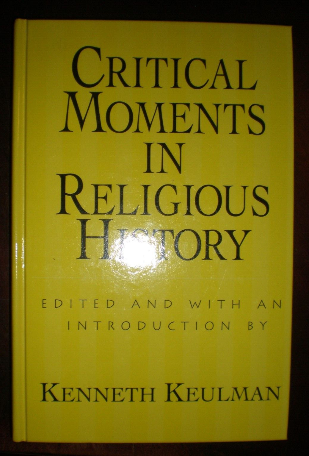 Critical Moments in Religious History by Kenneth Keulman 1994 Hardcover LIKE NEW