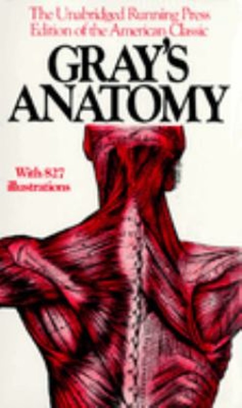 Gray’s Anatomy : The Unabridged Running Press Edition of the Amer
