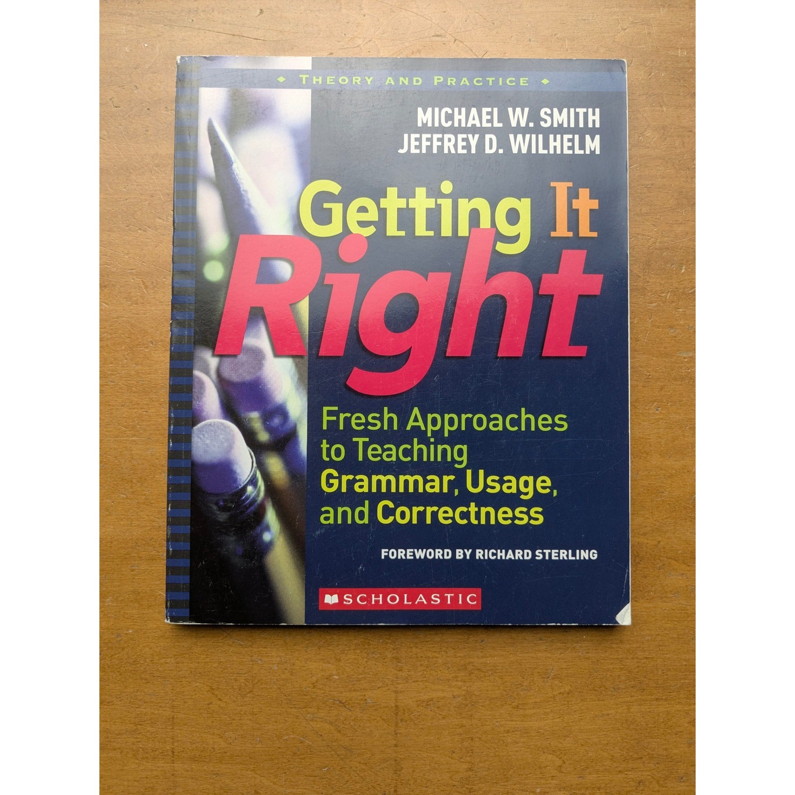 Getting It Right Teaching Grammar Usage Correctness Smith Wilhelm Scholastic