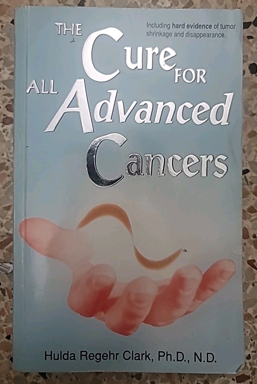 The Cure For All Advanced Cancers by Hulda Regehr Clark