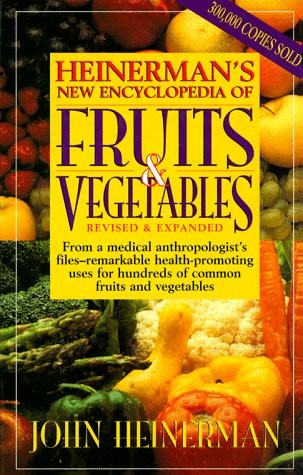 Heinerman’s New Encyclopedia of Fruits & Vegetables
