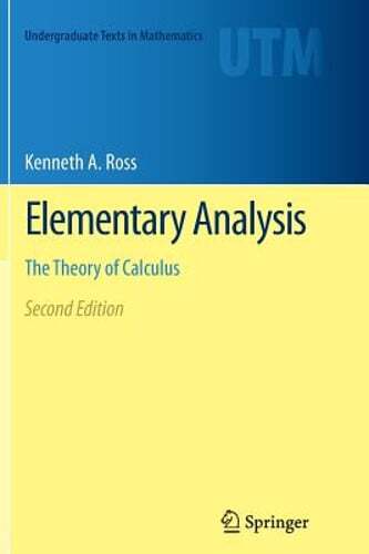 Elementary Analysis: The Theory of Calculus by Kenneth A. Ross: Used