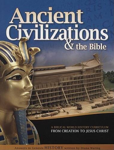 Ancient Civilizations and the Bible From Creation to Jesus Christ – VERY GOOD