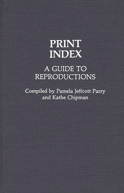 Print Index: A Guide To Reproductions