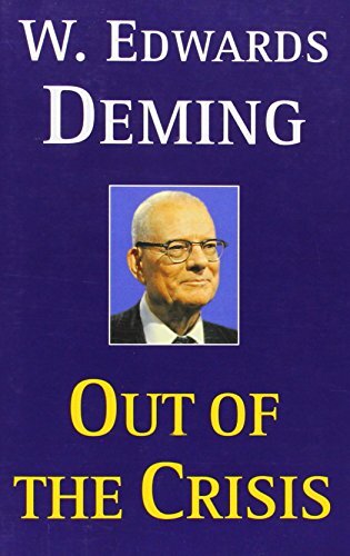 Out of the Crisis by Edwards Deming