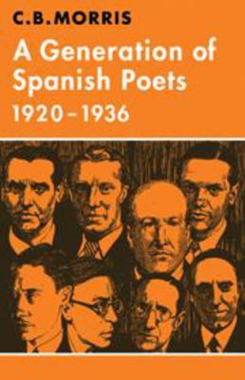 Generation of Spanish Poets, 1920-1936 Hardcover C. B. Morris