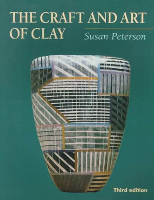 The Craft and Art of Clay Paperback Susan Peterson