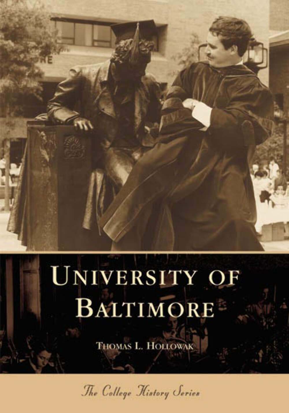 NEW Arcadia Publishing University of Baltimore, MD 9780738505947 Campus History