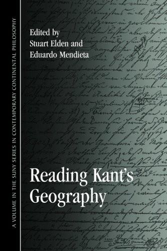 READING KANT’S GEOGRAPHY (SUNY SERIES IN CONTEMPORARY By Stuart Elden & Eduardo