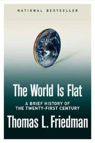 The World Is Flat: A Brief History of the Twenty-first Century – VERY GOOD