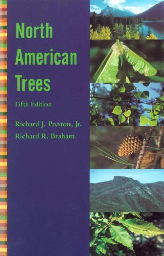 North American Trees by Richard J. Preston Jr. and Richard R. Braham (2003, …