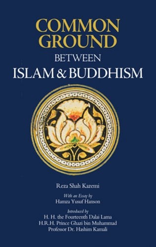 Common Ground Between Islam and Buddhism by Reza Shah Kazemi: Used