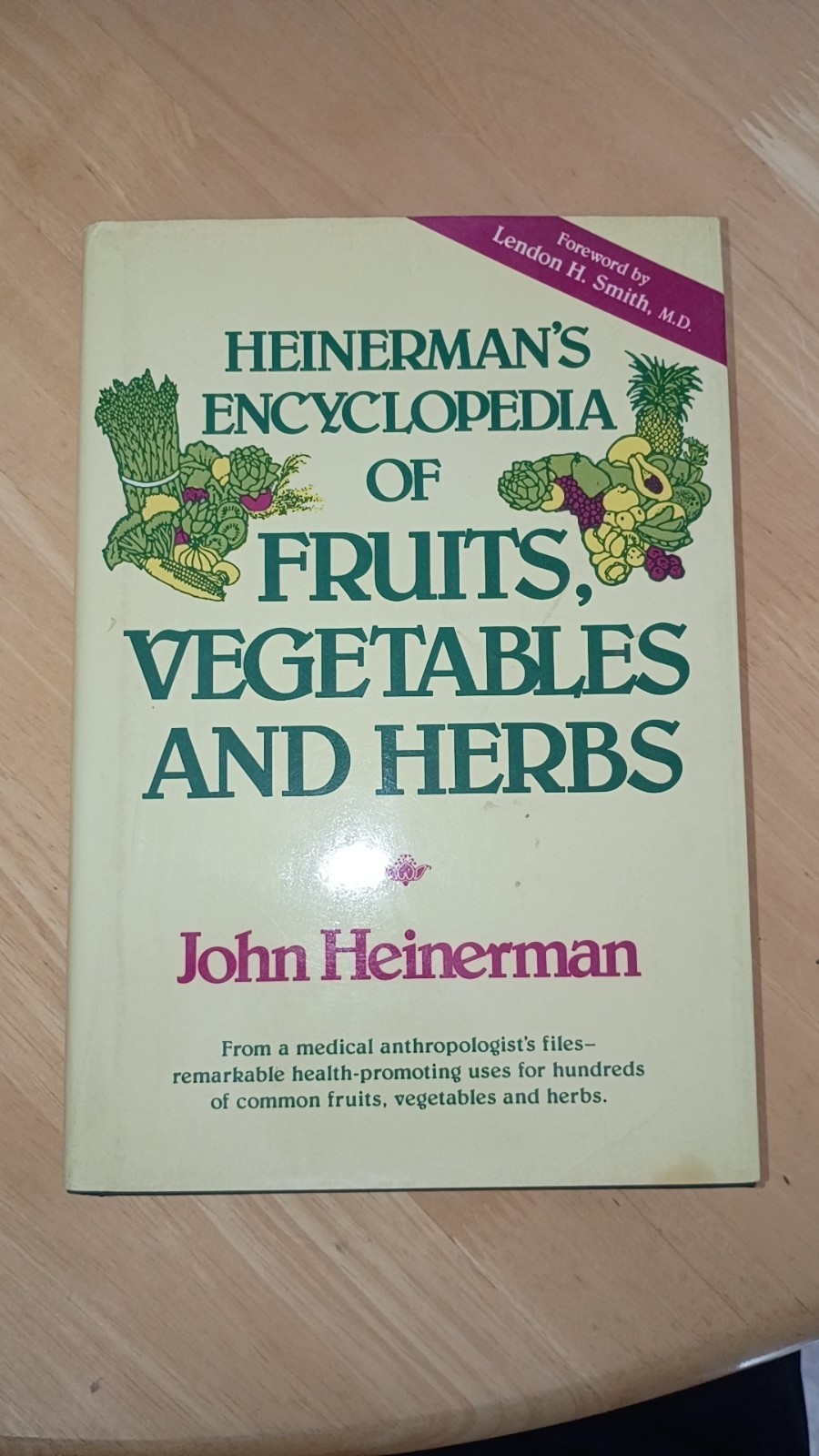 Heinerman’s Encyclopedia of Fruits, Vegetables, And Herbs – John Heinerman 1988