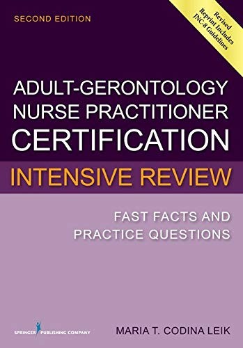 ADULT-GERONTOLOGY NURSE PRACTITIONER CERTIFICATION By Leik Msn Arnp Fnp-c Maria