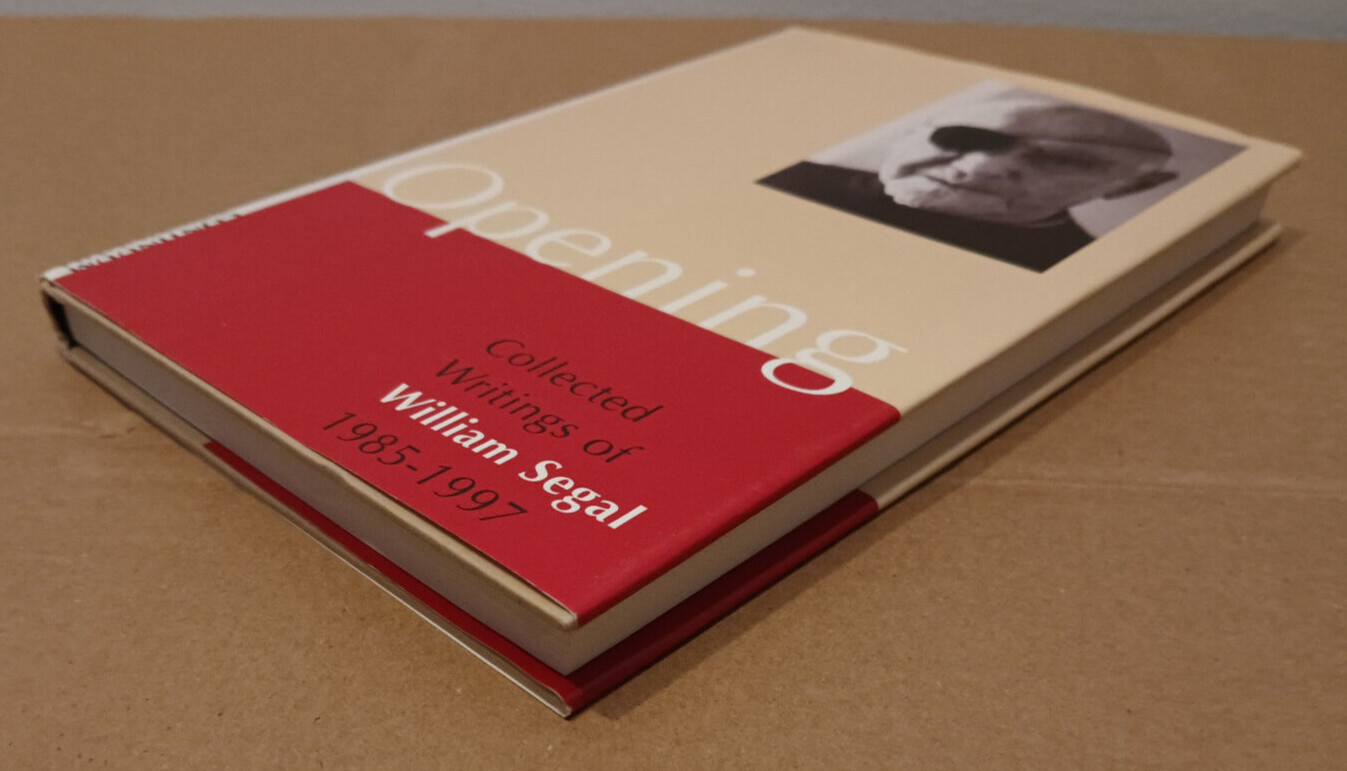 Opening : Selected Writings of William Segal 1985-1997 by Jan Pepper 1998 Hardco