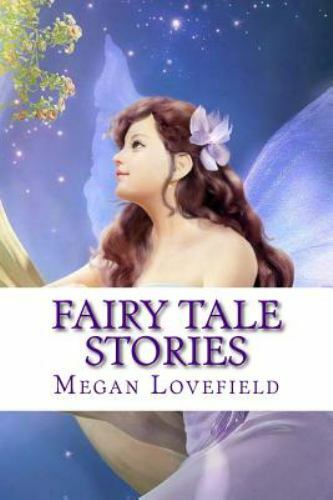 Fairy Tale Stories : For Girls Ages 4-8 Years Old, Paperback by Lovefield, Me…