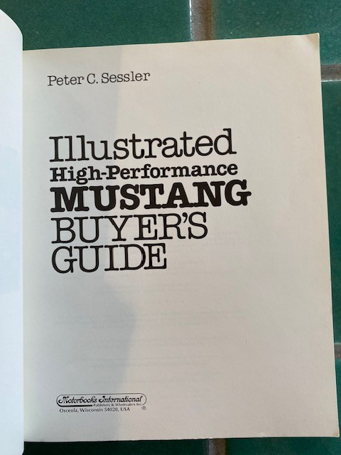 Illustrated High-Performance MUSTANG Buyer’s Guide by Peter C. Sessler MRP PB