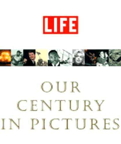 Life: Our Century in Pictures by Richard B Stolley: Used