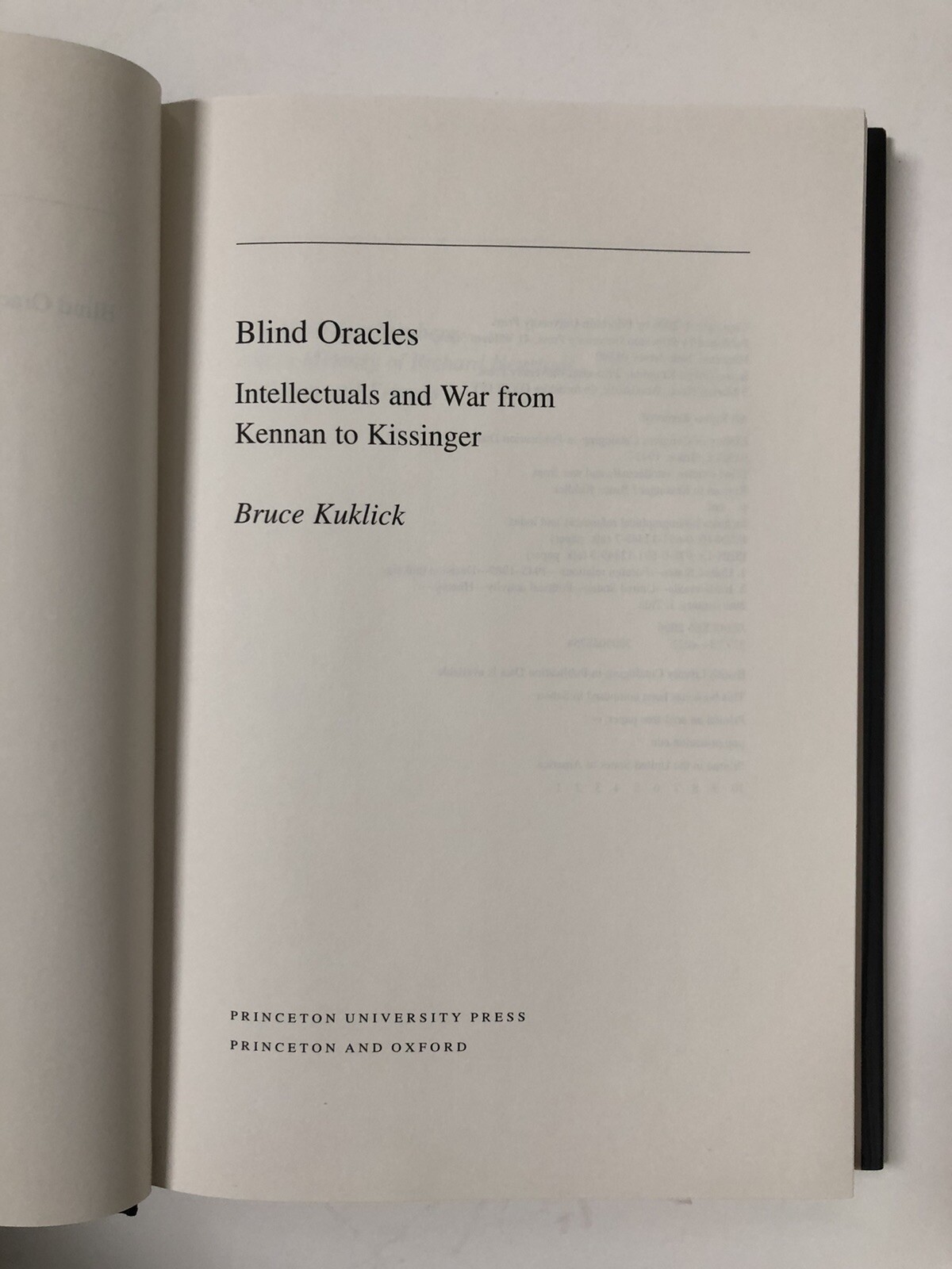 Blind Oracles: Intellectuals and War from Kennan to Kissinger (2006, Hardcover)