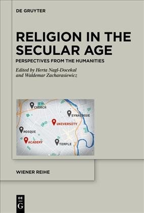 Religion in the Secular Age : Perspectives from the Humanities, Paperback by …