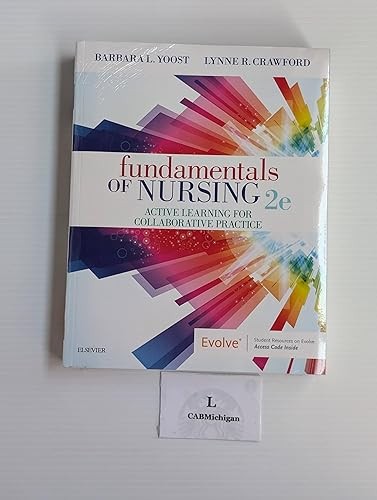 Fundamentals of Nursing: Active Learning for Collaborative Pra…