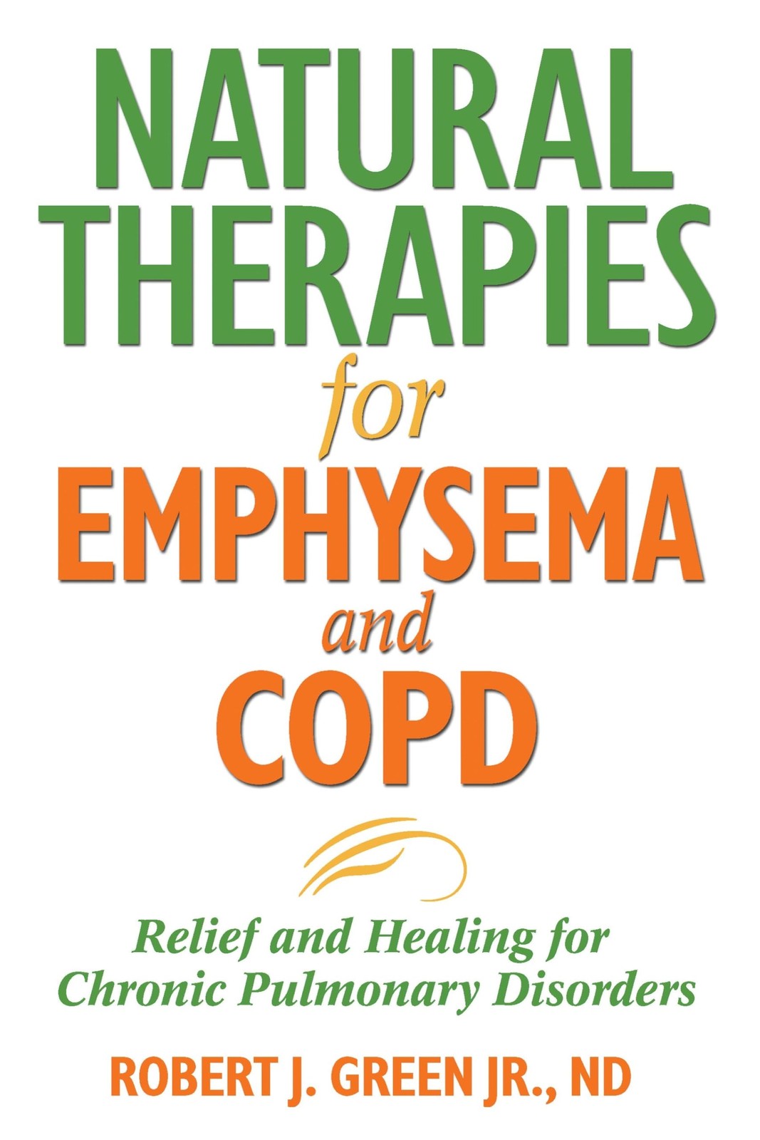 Natural Therapies for Emphysema and COPD: Relief and Healing for Chronic Pul…